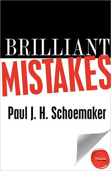 Cover for Paul J. H. Schoemaker · Brilliant Mistakes: Finding Success on the Far Side of Failure (Pocketbok) (2011)