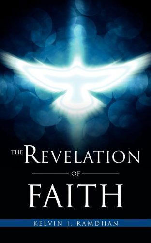 Cover for Kevin J. Ramdhan · The Revelation of Faith (Paperback Book) (2011)