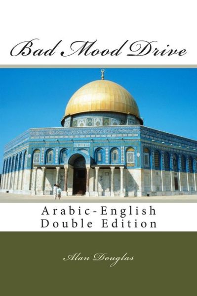 Cover for Alan Douglas · Bad Mood Drive: Arabic-english Double Edition (Taschenbuch) (2015)