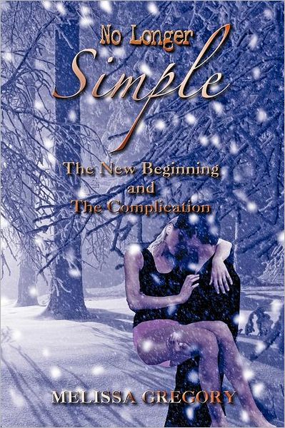Cover for Melissa Gregory · No Longer Simple: the New Beginning and the Complication (Paperback Book) (2012)