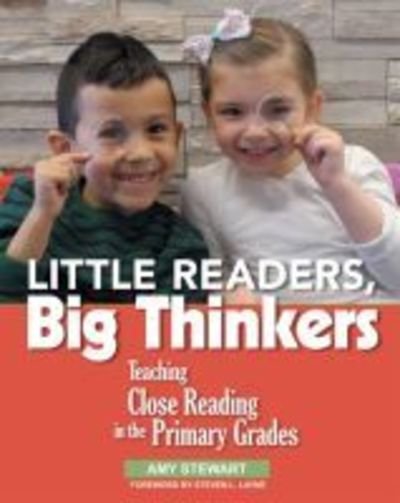 Cover for Amy Stewart · Little Readers, Big Thinkers: Teaching Close Reading in the Primary Grades (Paperback Book) (2019)