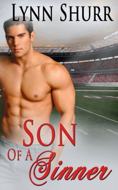 Son of a Sinner - Lynn Shurr - Books - Wild Rose Press - 9781628308129 - March 13, 2015