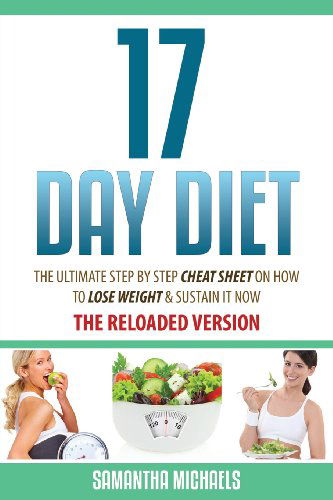 Cover for Samantha Michaels · 17 Day Diet: the Ultimate Step by Step Cheat Sheet on How to Lose Weight &amp; Sust (Paperback Bog) (2013)