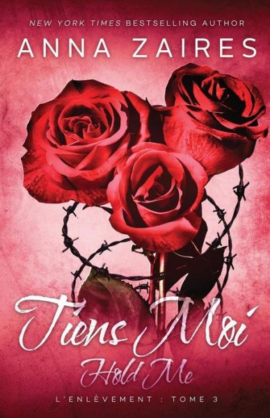 Cover for Anna Zaires · Hold Me - Tiens Moi: L'enlevement T. 3 (Paperback Book) (2015)