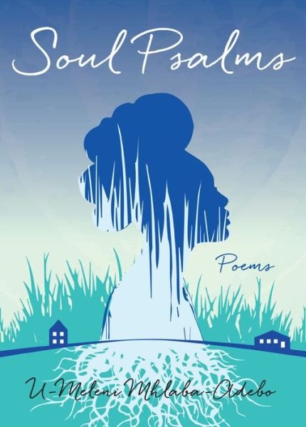 Cover for U-Meleni Mhlaba-Adebo · Soul Psalms: Poems (Pocketbok) (2016)