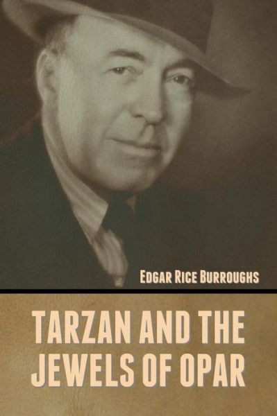 Tarzan and the Jewels of Opar - Edgar Rice Burroughs - Książki - Bibliotech Press - 9781636372129 - 11 listopada 2022