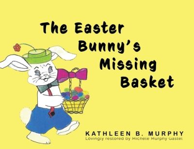 Cover for Kathleen Murphy · The Easter Bunny's Missing Basket (Paperback Book) (2021)