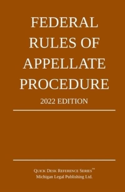 Cover for Michigan Legal Publishing Ltd · Federal Rules of Appellate Procedure; 2022 Edition (Paperback Book) (2021)
