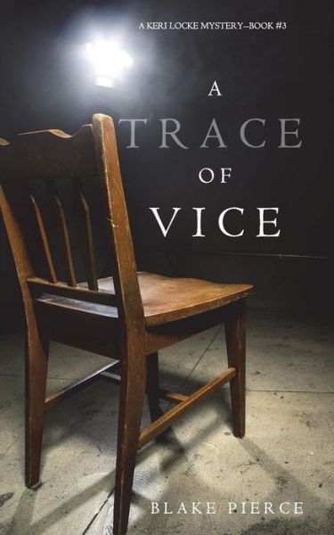 Cover for Blake Pierce · A Trace of Vice (a Keri Locke Mystery--Book #3) (Paperback Book) (2017)