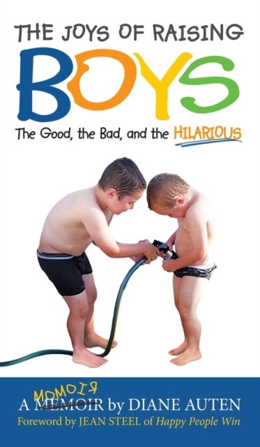 Cover for Diane Auten · The Joys of Raising Boys (Hardcover Book) (2018)