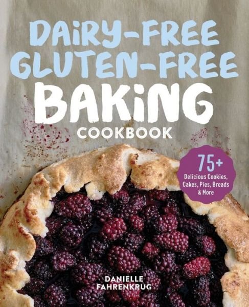 Danielle Fahrenkrug · Dairy-Free Gluten-Free Baking Cookbook (Paperback Book) (2019)