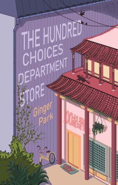 The Hundred Choices Department Store - Ginger Park - Books - Regal House Publishing LLC - 9781646032129 - March 25, 2022