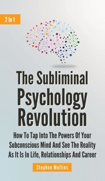 Cover for Stephen Mullins · The Subliminal Psychology Revolution 2 In 1 (Hardcover Book) (2020)