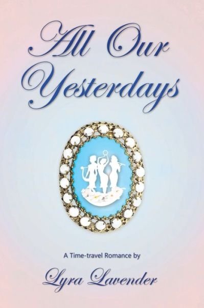 Cover for Lyra Lavender · All Our Yesterdays (Paperback Book) (2020)