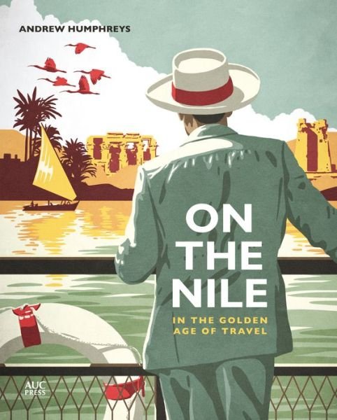 Cover for Andrew Humphreys · On the Nile in the Golden Age of Travel (Pocketbok) (2021)