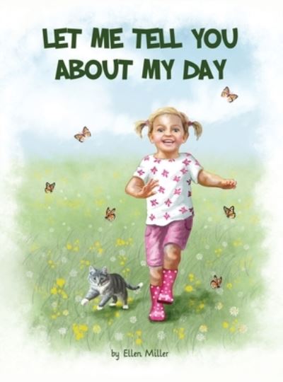 Let Me Tell You About My Day - Ellen Miller - Books - RoseDog Books - 9781649130129 - June 3, 2021