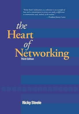 The Heart of Networking - Ricky Steele - Livros - BookLogix - 9781665305129 - 9 de dezembro de 2022