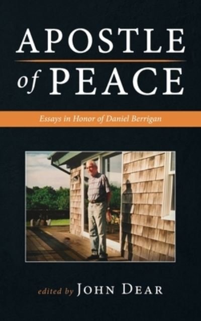 Cover for John Dear · Apostle of Peace (Gebundenes Buch) (2021)