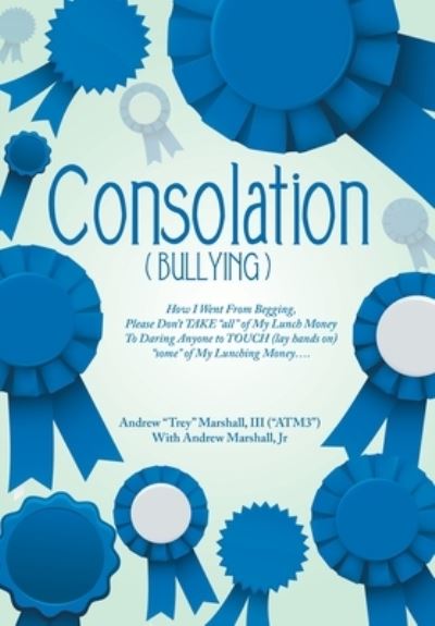 Cover for Andrew &quot;Trey&quot; Marshall III (&quot;ATM3&quot;) · Consolation (Book) (2022)