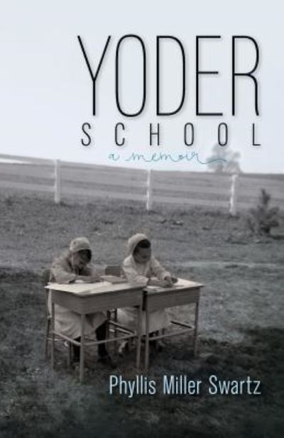 Cover for Phyllis Miller Swartz · Yoder School (Paperback Book) (2019)