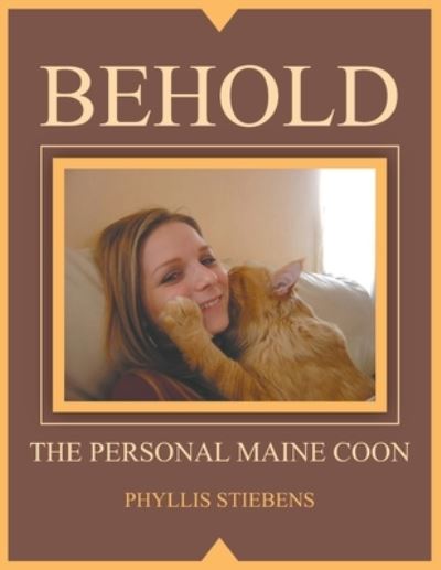 Cover for Phyllis Stiebens · Behold the Personal Maine Coon (Paperback Book) (2017)