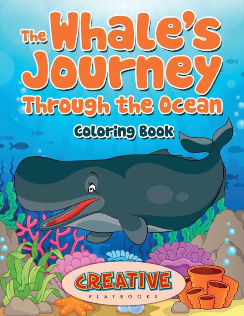 Cover for Creative Playbooks · The Whale's Journey Through the Ocean Coloring Book (Paperback Book) (2016)