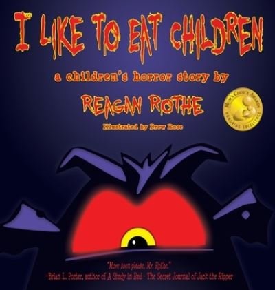 Cover for Reagan Rothe · I Like to Eat Children (Innbunden bok) (2014)