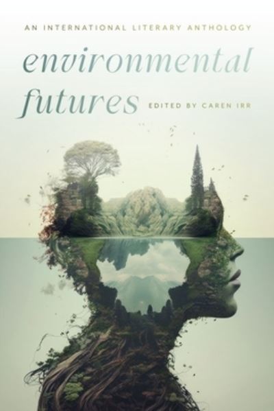 Cover for Environmental Futures: An International Literary Anthology (Paperback Book) (2024)