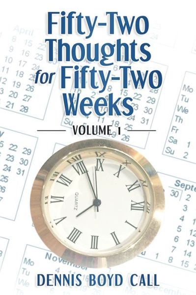 Cover for Dennis Boyd Call · Fifty-Two Thoughts for Fifty-Two Weeks (Paperback Book) (2019)