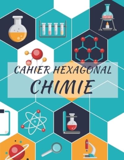 Cover for Hexa Sketchbooks Publishing · Cahier Hexagonal Chimie (Paperback Book) (2019)