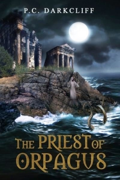 Cover for P C Darkcliff · The Priest of Orpagus (Paperback Book) (2019)
