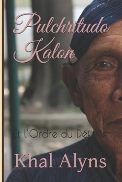 Khal Alyns · Pulchritudo Kalon (Paperback Book) (2018)