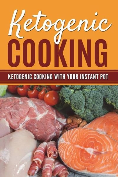 Cover for Lela Gibson · Ketogenic Cooking (Paperback Bog) (2018)