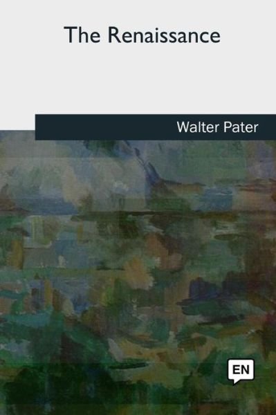 Cover for Walter Pater · The Renaissance (Taschenbuch) (2018)