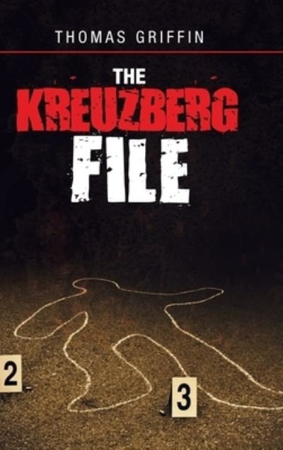 Cover for Thomas Griffin · The Kreuzberg File (Hardcover Book) (2020)