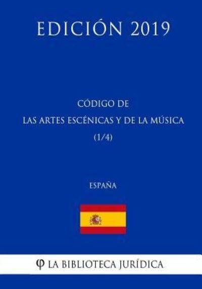 Cover for La Biblioteca Juridica · Codigo de las Artes Escenicas y de la Musica (1/4) (Espana) (Edicion 2019) (Paperback Book) (2018)