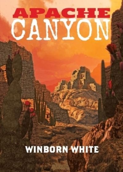 Cover for Winborn White · Apache Canyon (Paperback Book) (2020)