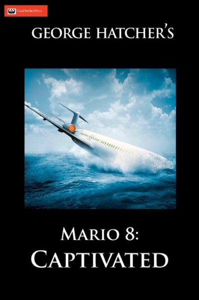 Cover for George J Hatcher · Mario 8: Captivated: Captivated (Paperback Book) (2020)