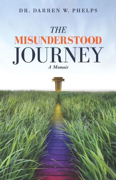 Cover for Darren W Phelps · The Misunderstood Journey (Paperback Book) (2020)