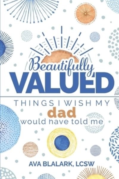 Beautifully Valued - Ava Blalark - Boeken - Inherently Valued Wellness Services LLC - 9781736007129 - 18 juli 2022