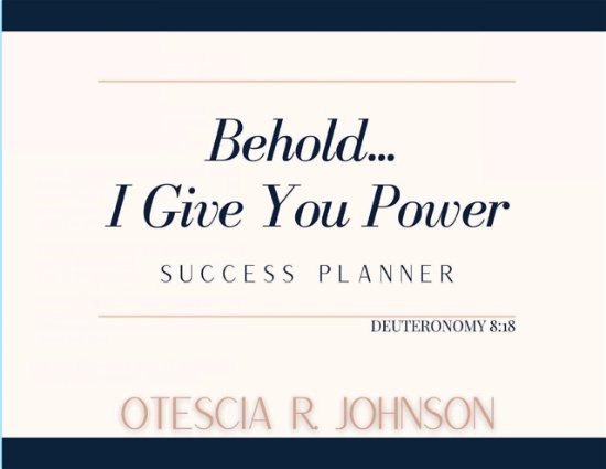Cover for Otescia Johnson · Behold... I Give You Power Success Planner (Taschenbuch) (2021)