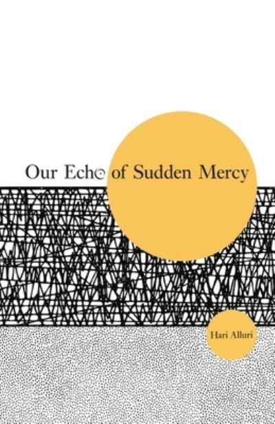 Hari Alluri · Our Echo of Sudden Mercy (Bog) (2022)