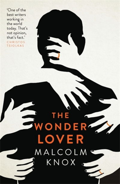 Cover for Malcolm Knox · The Wonder Lover (Paperback Book) [Main edition] (2016)