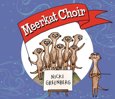 Cover for Nicki Greenberg · Meerkat Choir (Paperback Book) (2020)