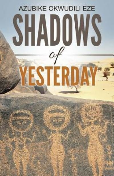Cover for Azubike Okwudili Eze · Shadows of Yesterday (Pocketbok) (2016)