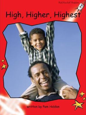 Red Rocket Readers: Early Level 1 Non-Fiction Set C: High, Higher, Highest (Reading Level 5/F&P Level D) - Red Rocket Readers - Pam Holden - Books - Flying Start Books Ltd - 9781776540129 - January 21, 2014