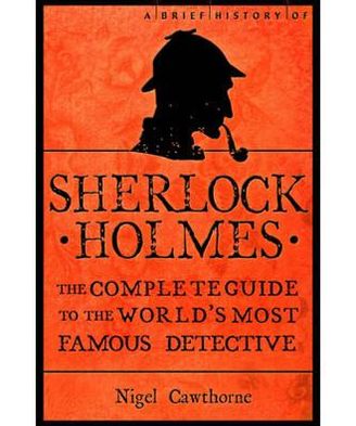 Cover for Nigel Cawthorne · A Brief History of Sherlock Holmes - Brief Histories (Paperback Book) (2011)