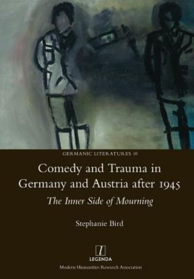 Cover for Stephanie Bird · Comedy and Trauma in Germany and Austria After 1945 (Taschenbuch) (2018)