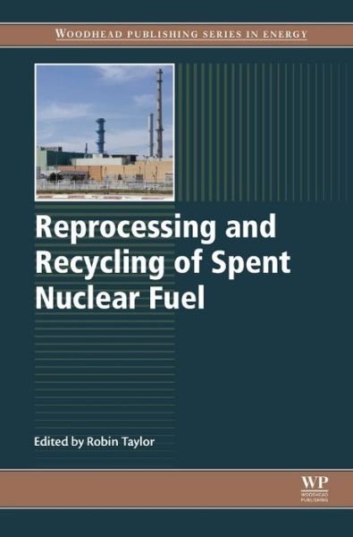 Cover for Robin Taylor · Reprocessing and Recycling of Spent Nuclear Fuel - Woodhead Publishing Series in Energy (Hardcover Book) (2015)
