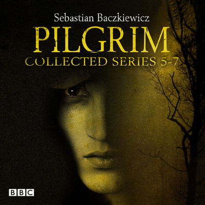 Cover for Sebastian Baczkiewicz · Pilgrim Series 5-7: BBC Radio 4 full-cast dramas (Audiobook (CD)) [Unabridged edition] (2016)